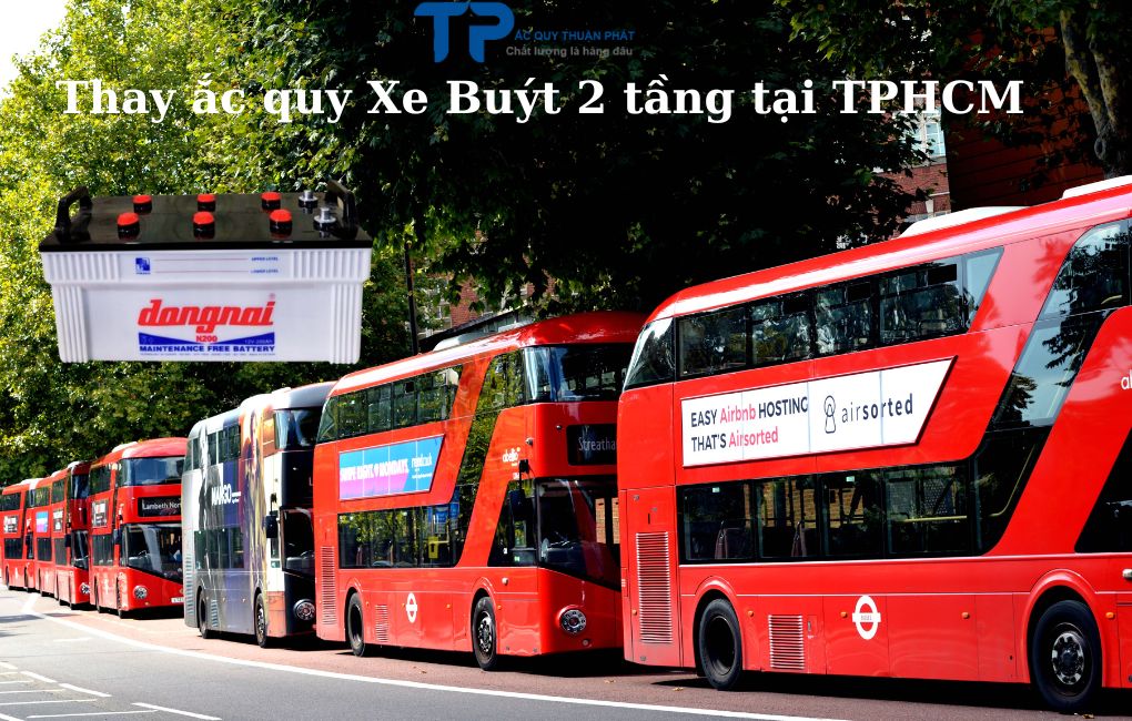 Thay ắc quy Xe Buýt 2 tầng tại TPHCM