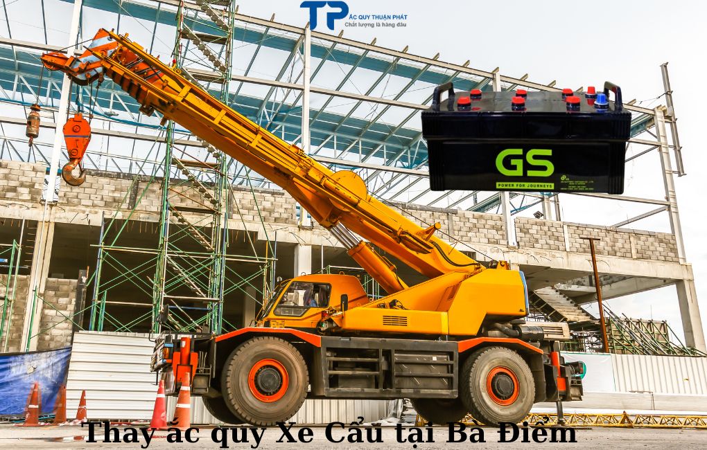 Thay ắc quy Xe Cẩu tại Bà Điểm