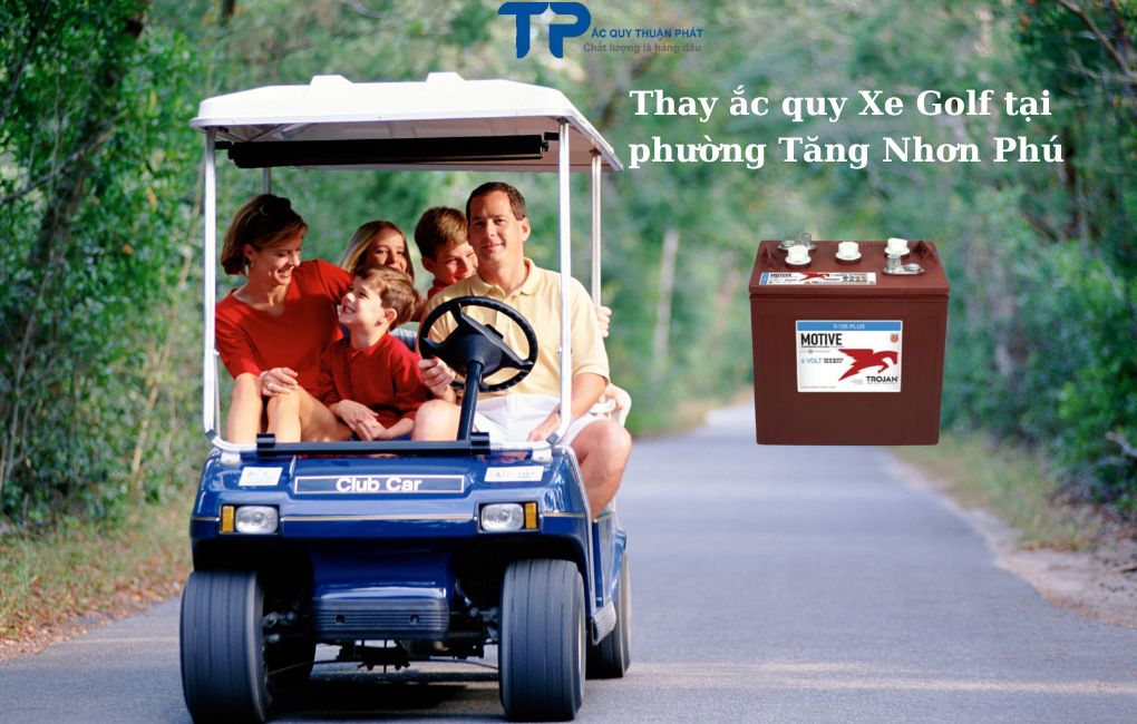 Thay ắc quy Xe Golf tại Phường Tăng Nhơn Phú