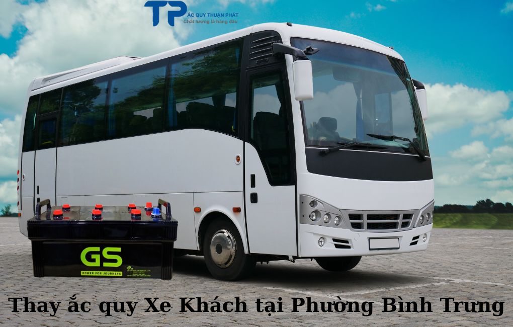 Thay ắc quy Xe Khách tại phường Bình Trưng