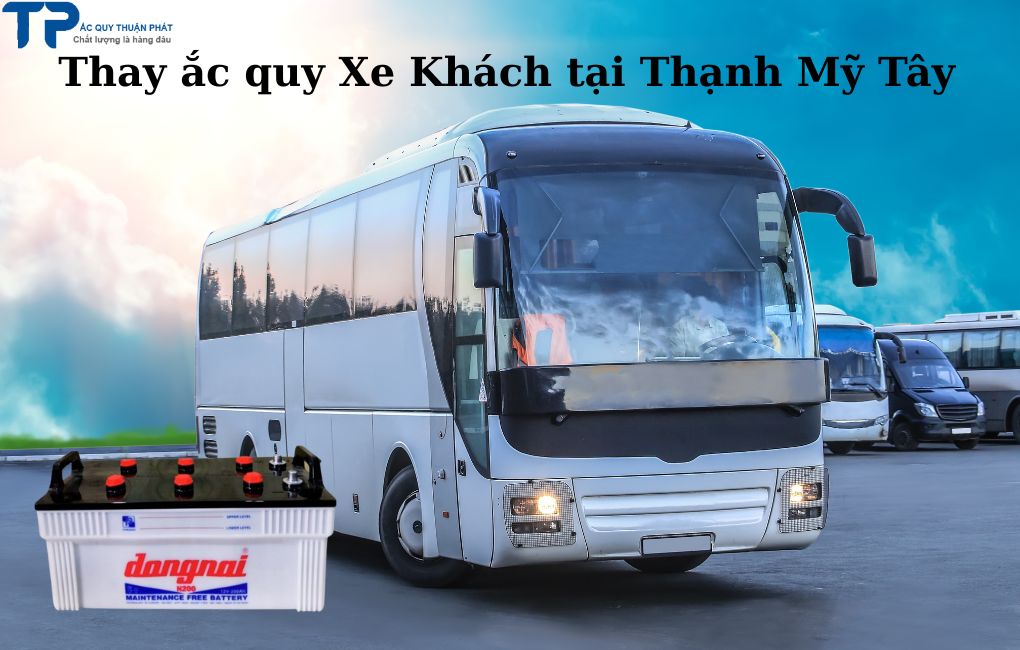 Thay ắc quy Xe Khách tại Thạnh Mỹ Tây
