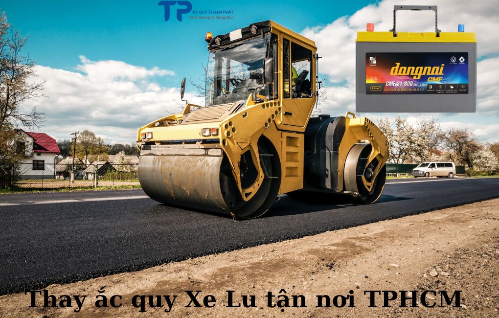 Thay ắc quy Xe Lu tận nơi TPHCM