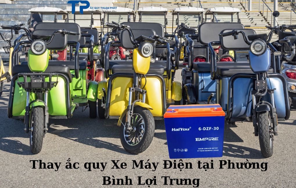 Thay ắc quy Xe Máy Điện tại Phường Bình Lợi Trung