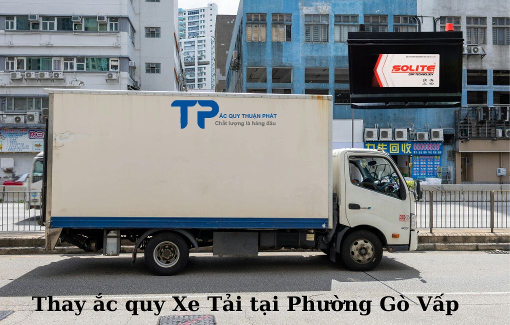 Thay ắc quy Xe Tải tại Phường Gò Vấp