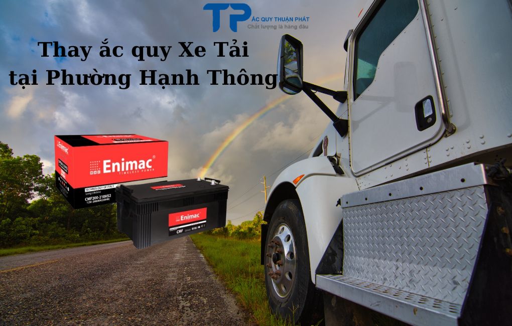 Thay ắc quy Xe Tải tại Phường Hạnh Thông