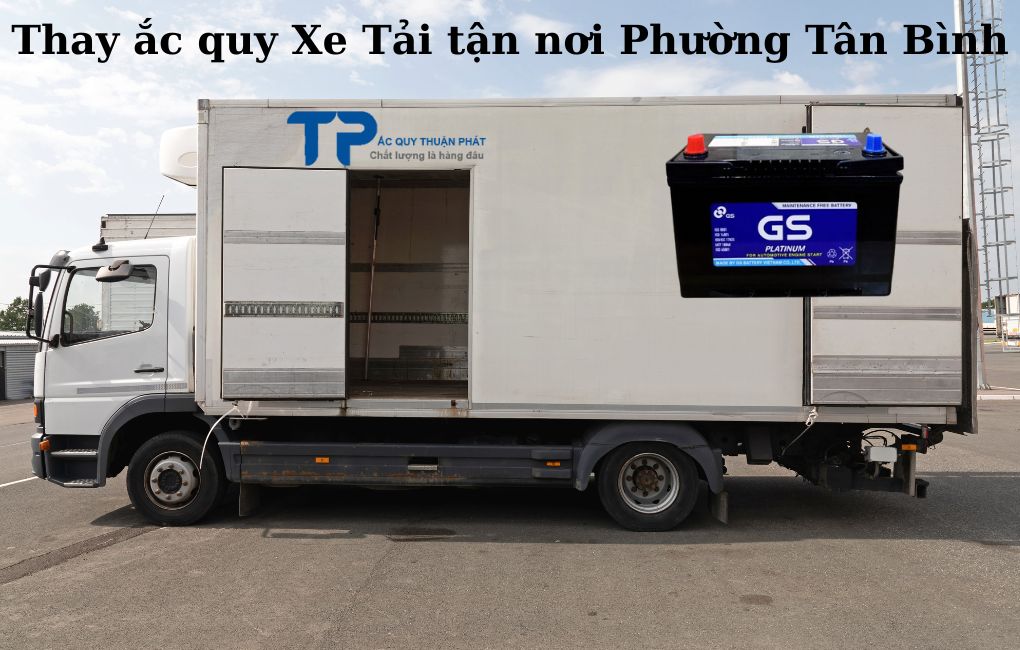 Thay ắc quy Xe Tải tận nơi Phường Tân Bình