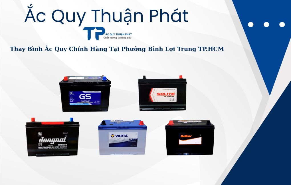 Thay bình ắc quy chính hãng Phường Bình Lợi Trung TPHCM