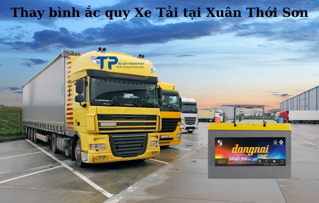Thay bình ắc quy Xe Tải tại Xuân Thới Sơn