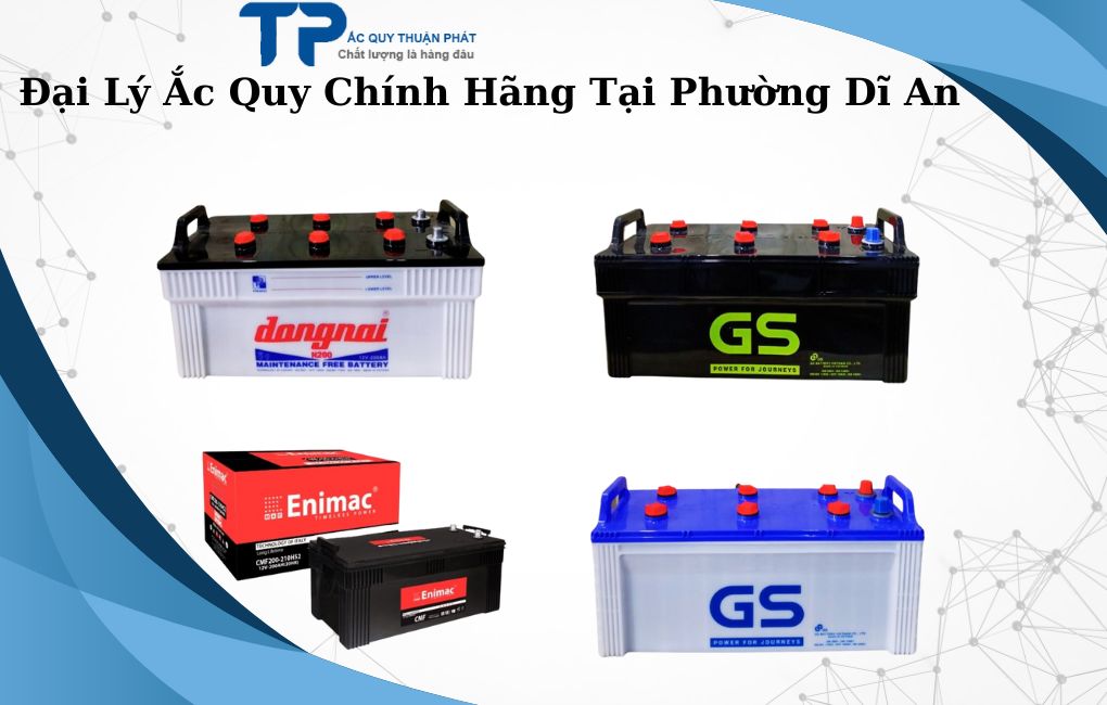 Đại lý ắc quy chính hãng tại Phường Dĩ An