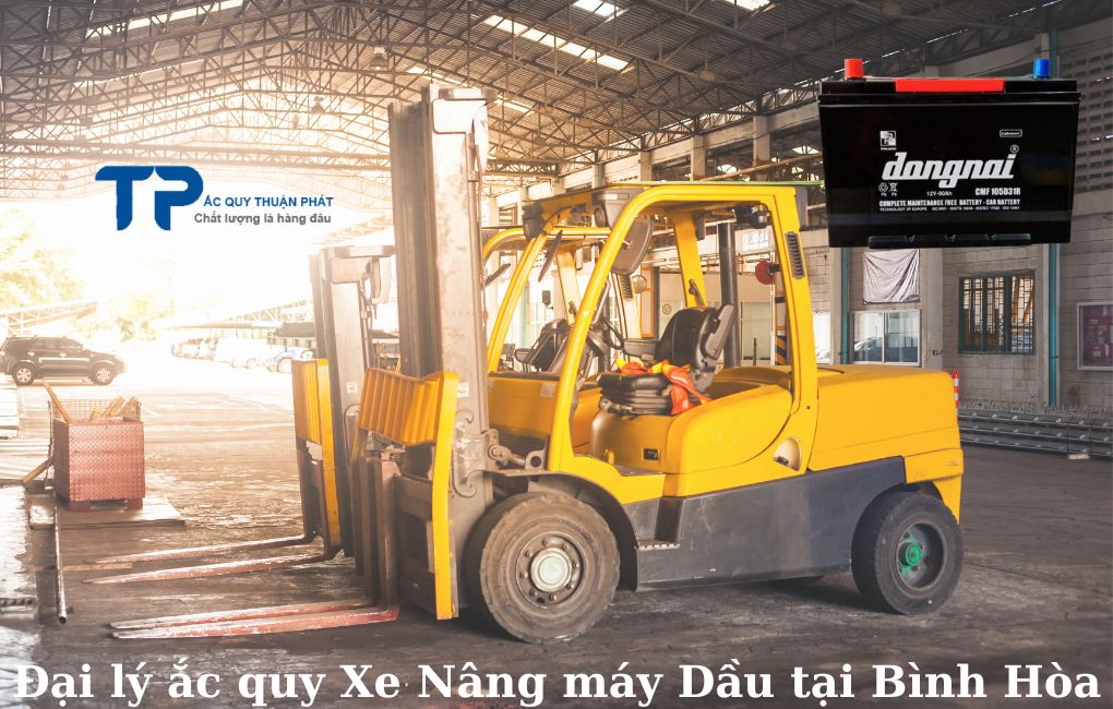 Đại lý ắc quy Xe Nâng máy dầu tại Bình Hòa