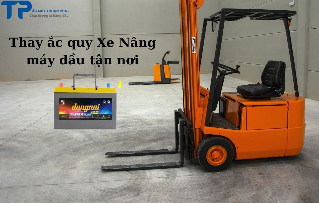Thay ắc quy Xe Nâng máy dầu tận nơi