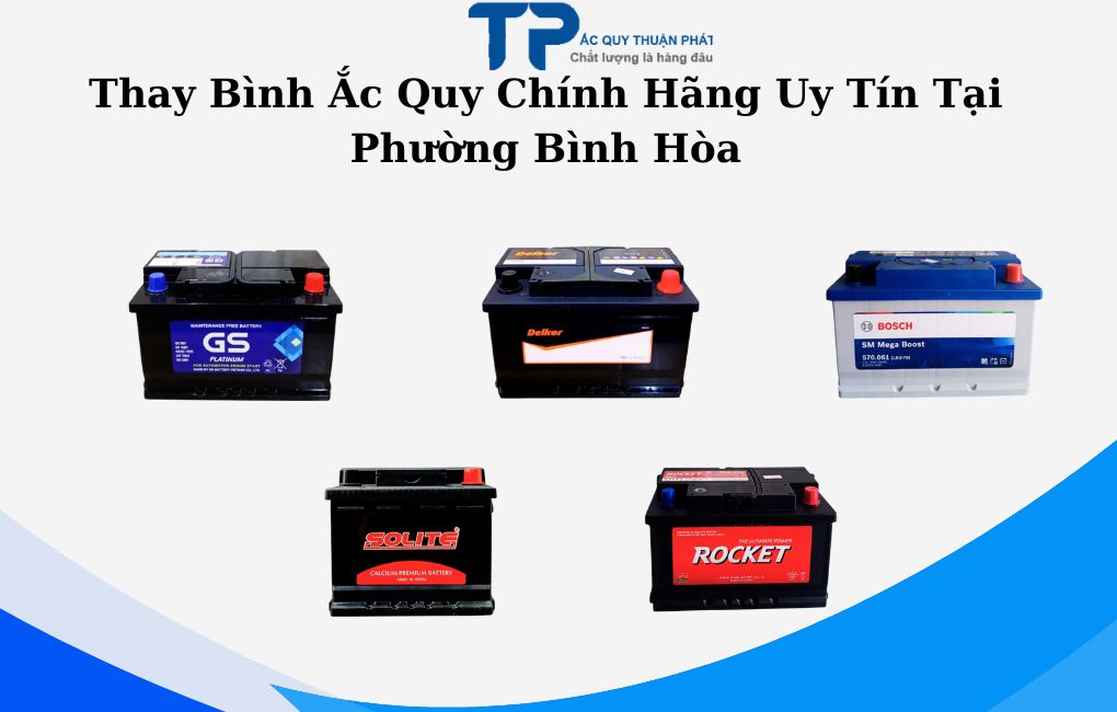 Đại lý bình ắc quy chính hãng uy tín tại Phường Bình Hòa