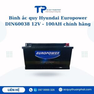Ắc quy Hyundai Europower Din60038 12V - 100AH chính hãng