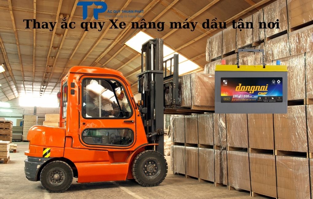 Thay ắc quy Xe Nâng máy dầu tận nơi