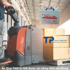 Ắc Quy TNE12-100 được xe nâng điện tin dùng