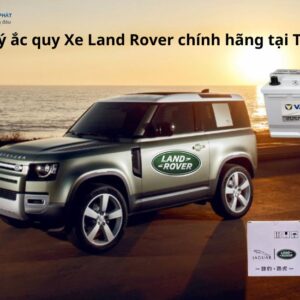 Đại lý ắc quy xe Land Rover chính hãng tại TPHCM