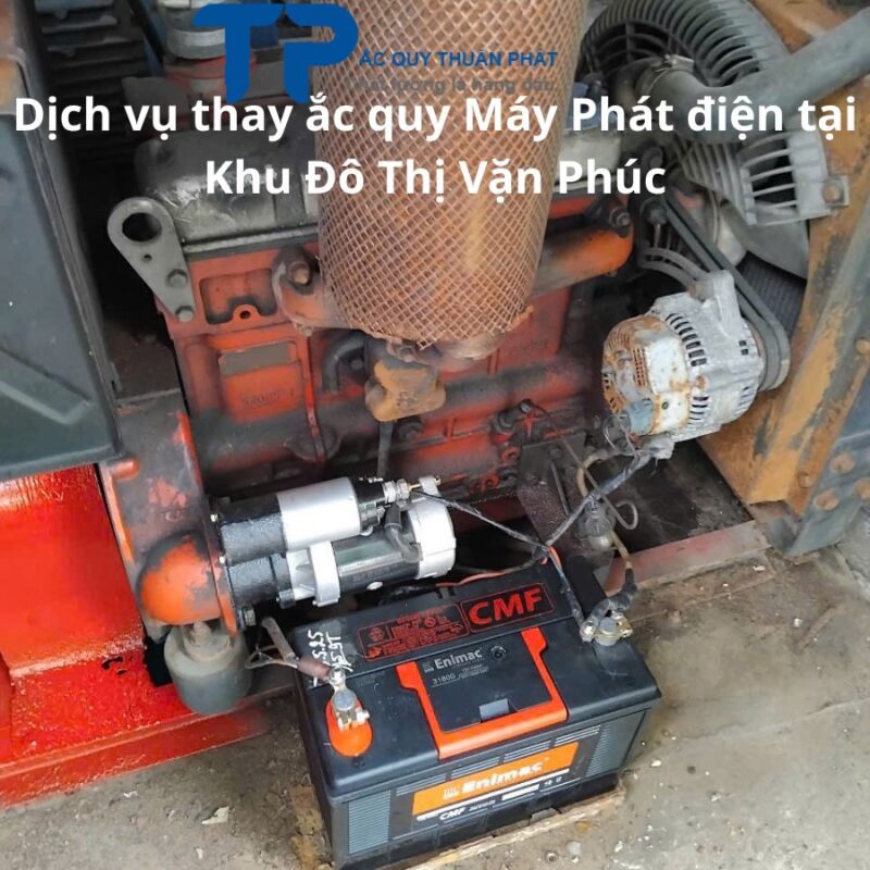 Dịch vụ thay ắc quy Máy Phát Điện tại khu Đô Thị Vạn Phúc
