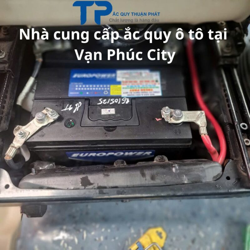 Nhà cung cấp ắc quy ô tô tại Vạn Phúc City