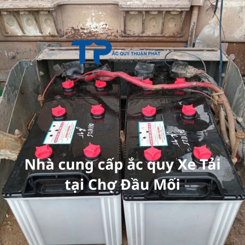 Nhà cung cấp ắc quy Xe Tải tại Chợ Đầu Mối