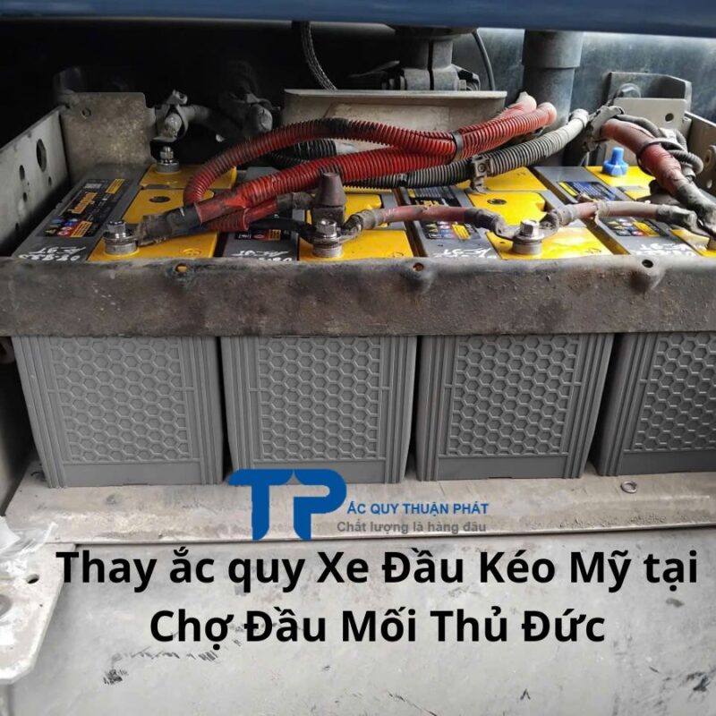 Thay ắc quy Xe Đầu Kéo Mỹ tại Chợ Đầu Mối Thủ Đức