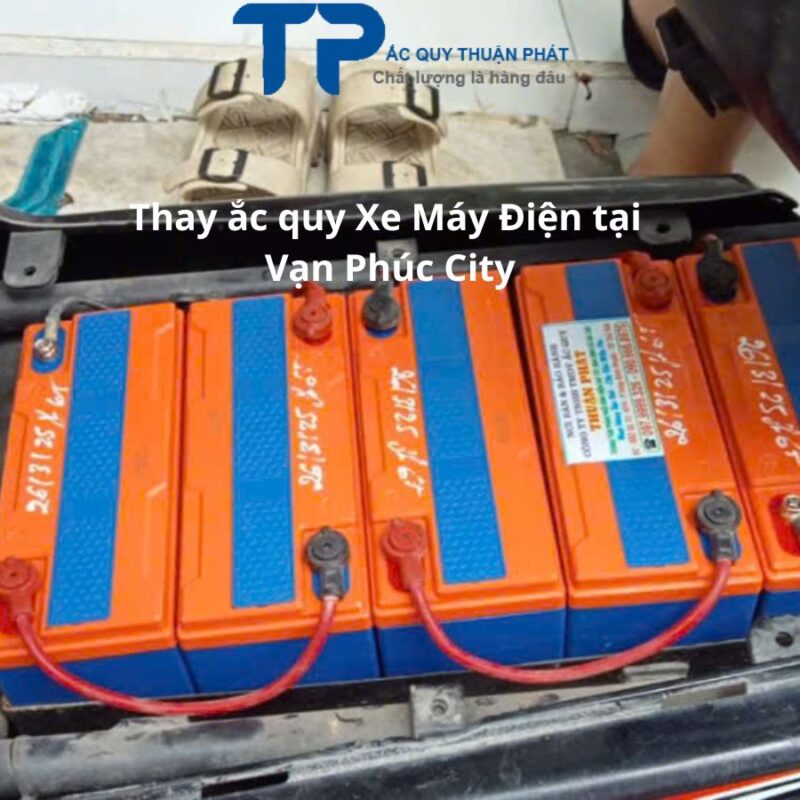 Thay ắc quy Xe Máy Điện tại Vạn phúc City