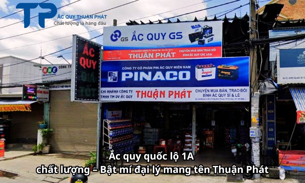 Ắc quy quốc lộ 1A chất lượng – Bật mí đại lý mang tên Thuận Phát