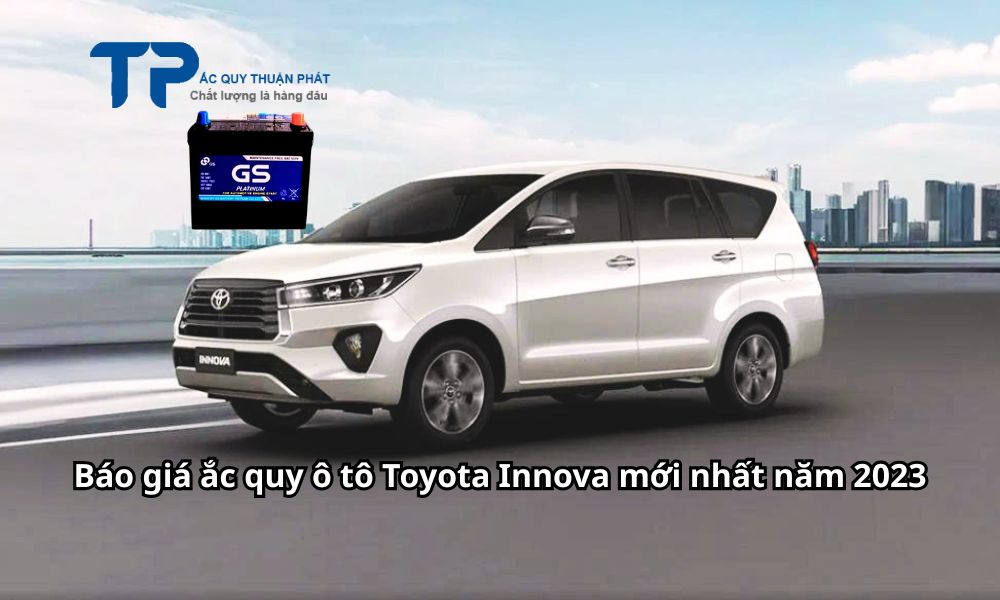 Báo giá ắc quy ô tô Toyota Innova mới nhất năm 2023