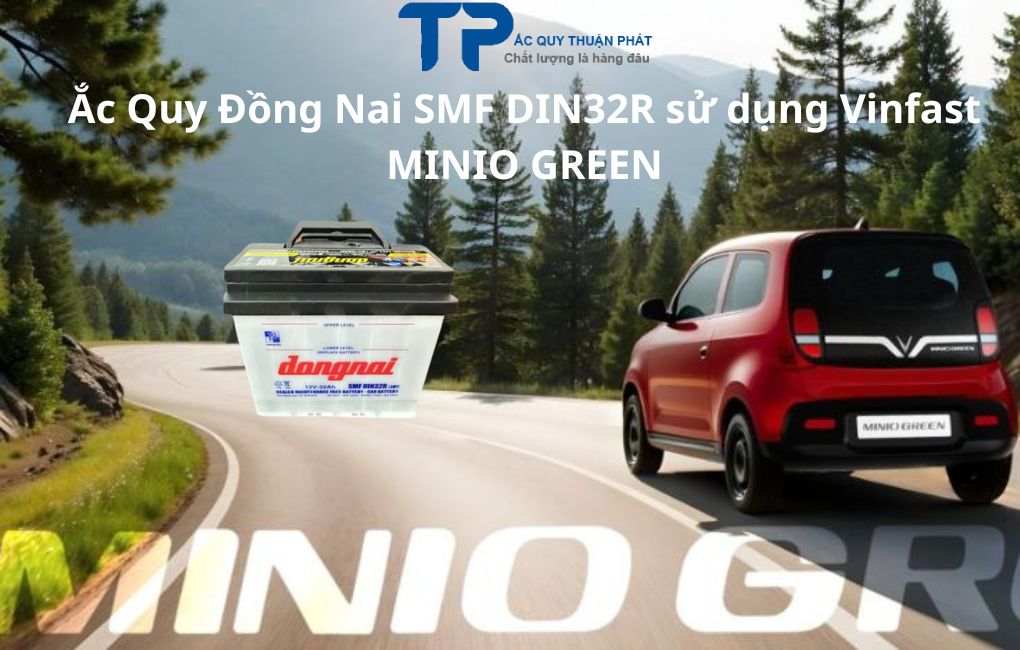 Ắc Quy Đồng Nai SMF DIN32R sử dụng Vinfast MINIO GREEN