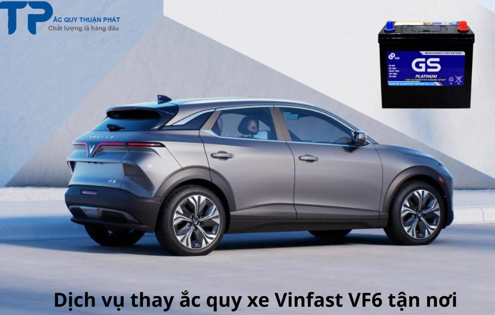 Dịch vụ thay ắc quy xe Vinfast VF6 tận nơi