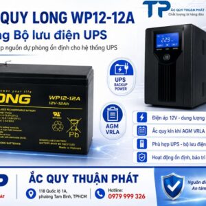 Ắc Quy Long WP12-12A dùng bộ lưu điện UPS