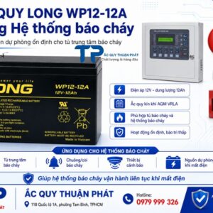 Ắc Quy Long WP12-12A dùng hệ thống báo cháy