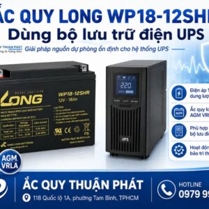 Ắc Quy Long WP18-12SHR dùng bộ lưu trữ điện UPS