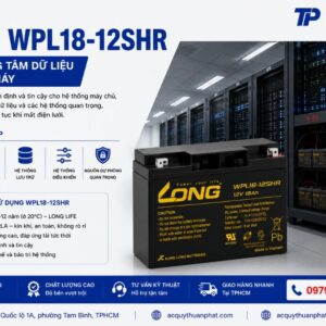 Ắc Quy Long WPL18-12SHR dùng trung tâm dữ liệu và phòng máy