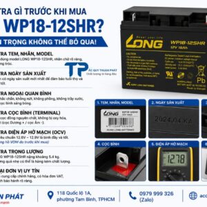 Cần kiểm tra gì trước khi mua ắc quy Long WP18-12SHR