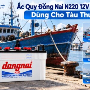 Ắc Quy Đồng Nai N220 dùng cho tàu thuyền