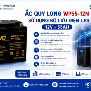 Ắc Quy Long WP55-12N dùng bộ lưu điện UPS