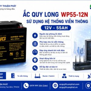 Ắc Quy Long WP55-12N dùng hệ thống viễn thông