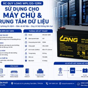 Ắc Quy Long WPL120-12RN dùng máy chủ trung tâm dữ liệu