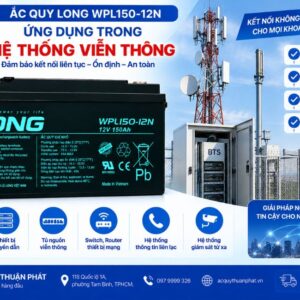 Ắc Quy long WPL150-12N dùng hệ thống viễn thông