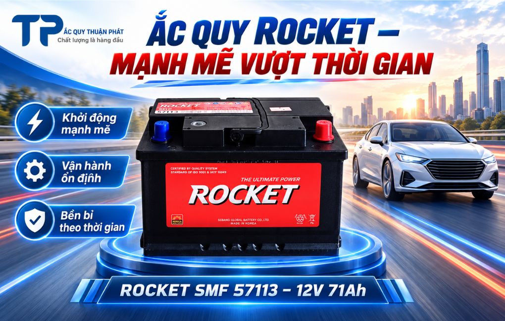 Ắc Quy Rocket mạnh mẽ vượt thời gian