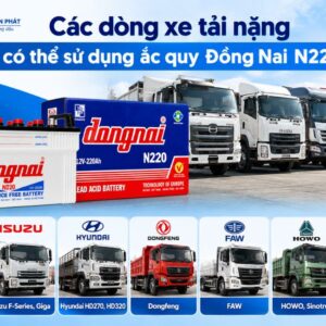 Các dòng xe tải nặng dùng ắc quy Đồng Nai N220