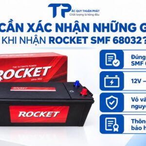 Cần xác nhận những gì khi nhận Rocket SMF 68032