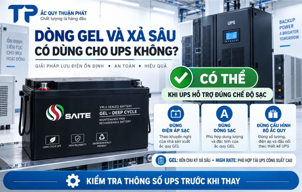 Dòng Gel và xả sâu có dùng cho UPS
