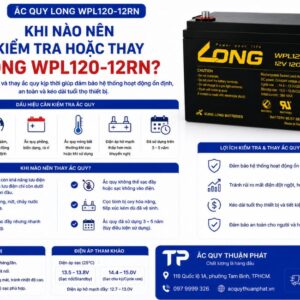 Khi nào nên thay ắc quy Long WPL120-12RN