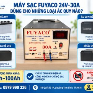Máy sạc Fuyaco 24V - 30A dùng cho những loại ắc quy nào