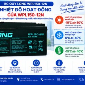 Nhiệt độ hoạt động của ắc quy Long WPL150-12N
