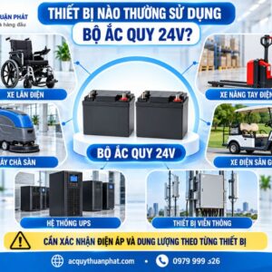 Thiết bị nào thường sử dụng bộ ắc quy 24V