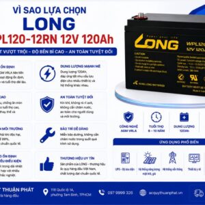 Vì sao lựa chọn ắc quy Long WPL120-12RN