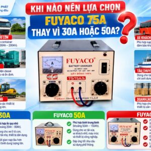 Khi nào nên lựa chọn Fuyaco 75A thay vì 30A hoặc 50A