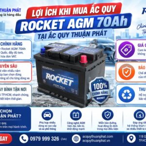 Lợi ích khi mua Rocket AGM 70AH
